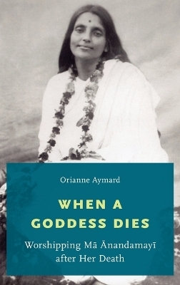 When a Goddess Dies - Orianne Aymard