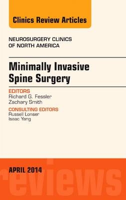 Minimally Invasive Spine Surgery, An Issue of Neurosurgery Clinics of North America - Richard G Fessler