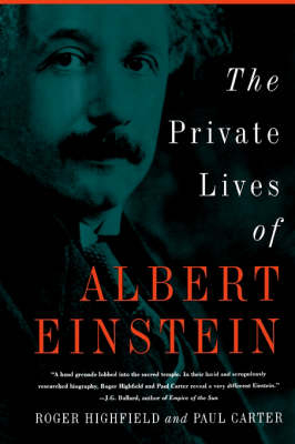 The Private Lives of Albert Einstein - Dr Roger Highfield, Paul Carter