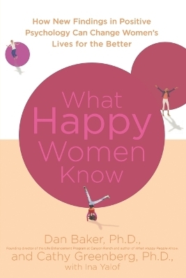 What Happy Women Know - Dan Baker, Cathy Greenberg