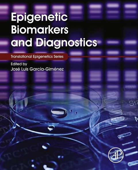 Epigenetic Biomarkers and Diagnostics - 