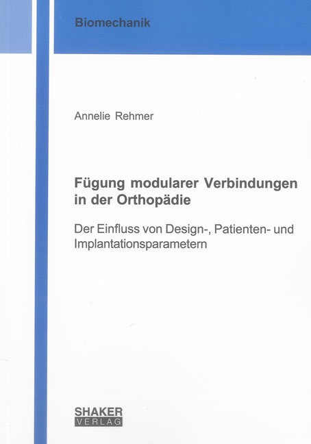 Fügung modularer Verbindungen in der Orthopädie - Annelie Rehmer