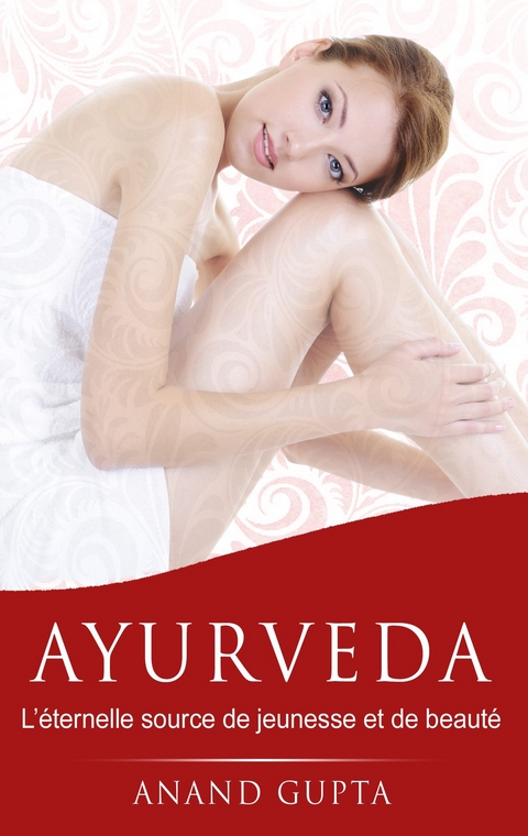 Ayurveda - Anand Gupta