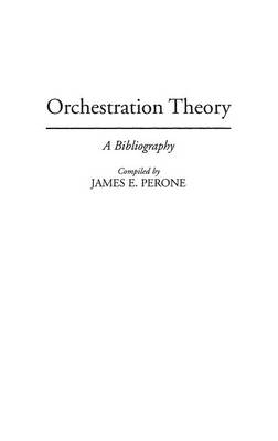 Orchestration Theory - James E. Perone