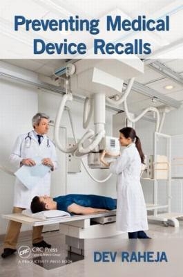 Preventing Medical Device Recalls - Dev Raheja