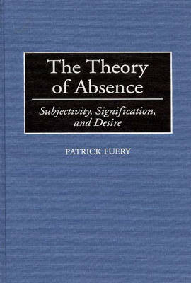 The Theory of Absence - Patrick Fuery