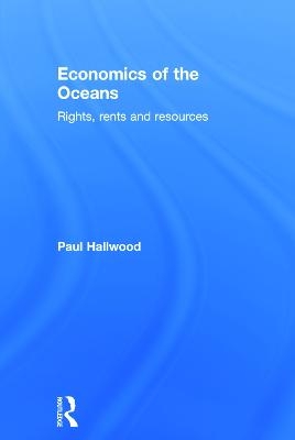 Economics of the Oceans - Paul Hallwood