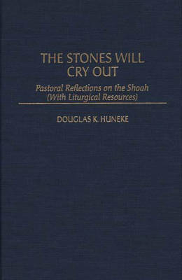 The Stones Will Cry Out - Douglas K. Huneke