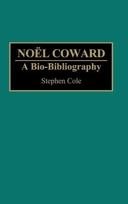 Noel Coward - Stephen Cole