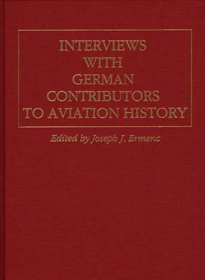 Interviews with German Contributors to Aviation History - Joseph J. Ermenc