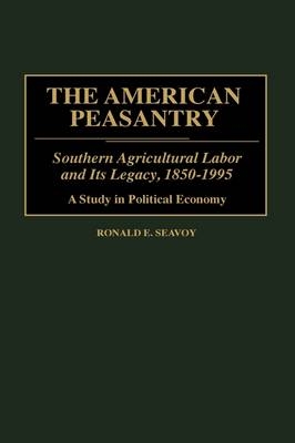 The American Peasantry - Ronald E. Seavoy