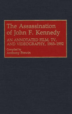 The Assassination of John F. Kennedy - Anthony Frewin