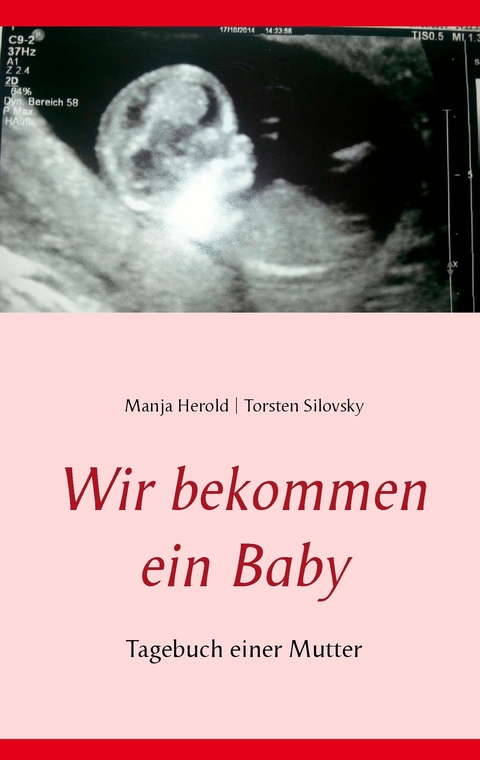 Wir bekommen ein Baby - Manja Herold, Torsten Silovsky