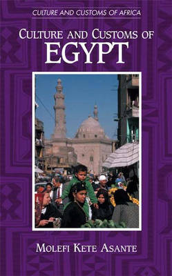 Culture and Customs of Egypt - Molefi K. Asante  Ph.D.