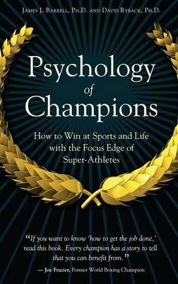 Psychology of Champions - James J. Barrell, David Ryback