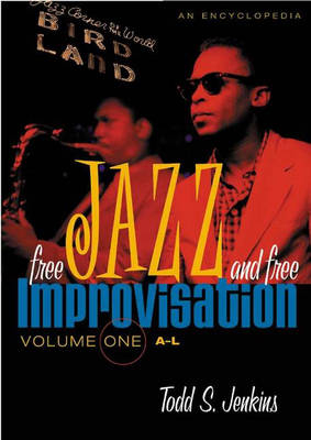 Free Jazz and Free Improvisation - Todd S. Jenkins