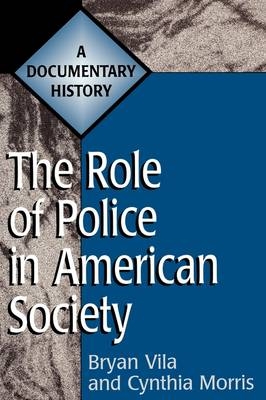 The Role of Police in American Society - Cynthia Morris, Bryan Vila