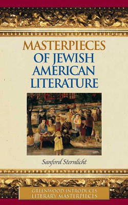 Masterpieces of Jewish American Literature - Sanford Sternlicht