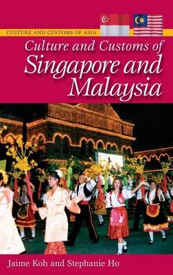 Culture and Customs of Singapore and Malaysia - Jaime Koh, Stephanie Ho