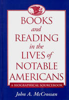 Books and Reading in the Lives of Notable Americans - John McCrossan