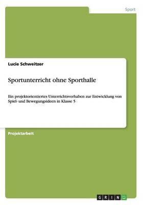 Sportunterricht ohne Sporthalle - Lucie Schweitzer