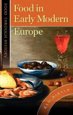 Food in Early Modern Europe - Ken Albala