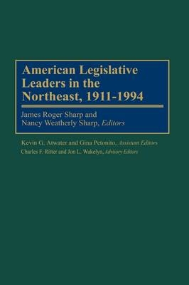 American Legislative Leaders in the Northeast, 1911-1994 - 