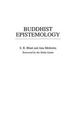 Buddhist Epistemology - S. R. Bhatt, Anu Mehrotra