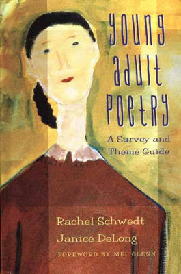 Young Adult Poetry - Rachel Schwedt, Janice DeLong