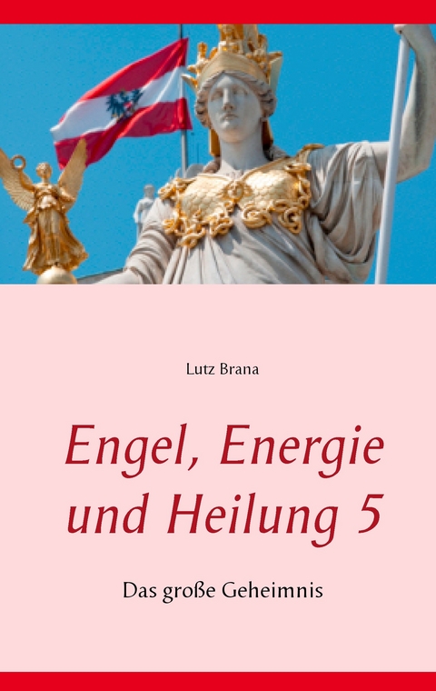 Engel, Energie und Heilung 5 -  Lutz Brana