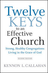 Twelve Keys to an Effective Church - Kennon L. Callahan