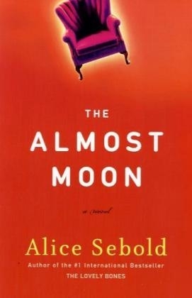 The Almost Moon - Alice Sebold