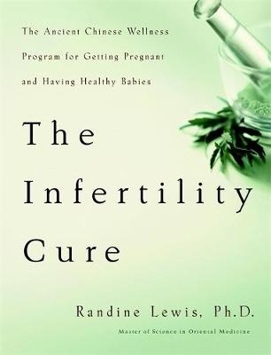 The Infertility Cure - Randine Lewis