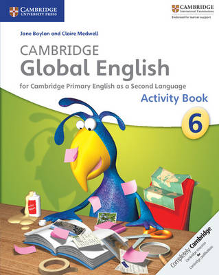 Cambridge Global English Stage 6 Activity Book - Jane Boylan, Claire Medwell