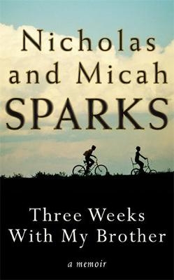 Three Weeks With My Brother - Nicholas Sparks, Micah Sparks