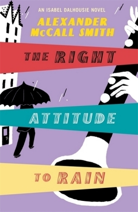 The Right Attitude To Rain - Alexander McCall Smith