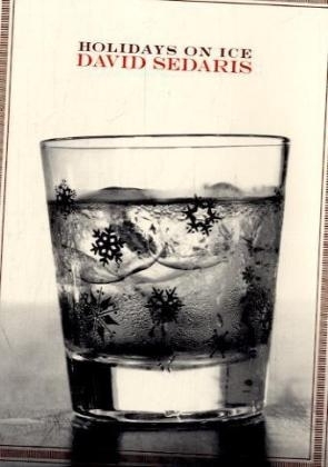 Holidays on Ice - David Sedaris