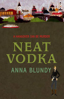 Neat Vodka - Anna Blundy