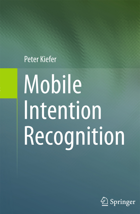 Mobile Intention Recognition - Peter Kiefer