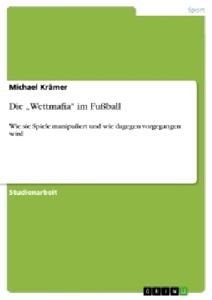 Die Â¿WettmafiaÂ¿ im FuÃball - Michael KrÃ¤mer