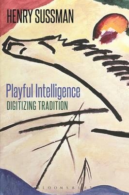 Playful Intelligence - Henry Sussman