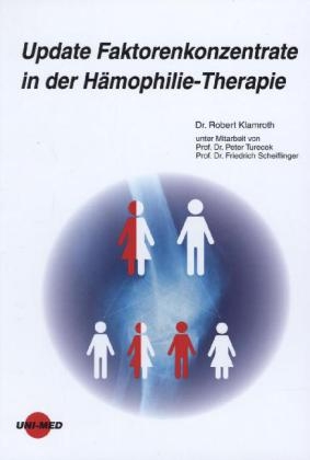 Update Faktorenkonzentrate in der Hämophilie-Therapie - Robert Klamroth