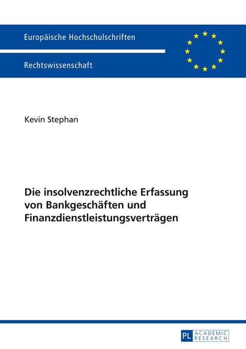 Die insolvenzrechtliche Erfassung von Bankgeschäften und Finanzdienstleistungsverträgen - Kevin Stephan