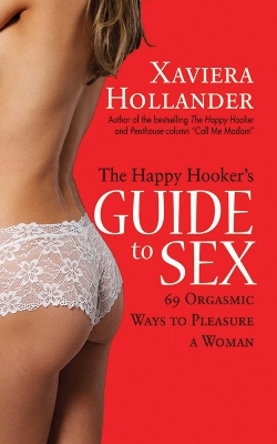 The Happy Hooker's Guide to Sex - Xaviera Hollander