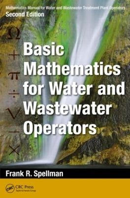 Mathematics Manual for Water and Wastewater Treatment Plant Operators - Frank R. Spellman