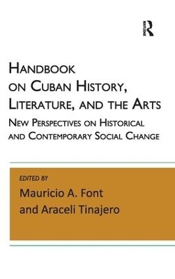 Handbook on Cuban History, Literature, and the Arts - Mauricio A. Font, Araceli Tinajero