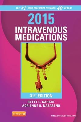 2015 Intravenous Medications - Betty L. Gahart, Adrienne R. Nazareno