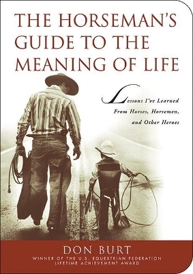 The Horseman's Guide to the Meaning of Life - Don Burt