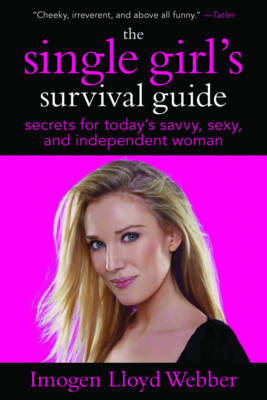 The Single Girl's Survival Guide - Imogen Lloyd Webber