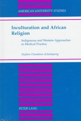 Inculturation and African Religion - Stephen Owoahene-Acheampong